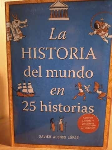 La historia del mundo en 25 historias The History of the World in 25 Stories