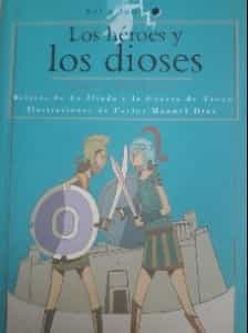 Los heroes y los dioses/ The Heroes and the Goods