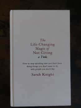 The Life-Changing Magic of Not Giving a F*ck