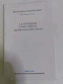 LA INTIMIDAD COMO OBJETO DE PROTECCIÓN PENAL