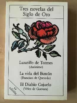 Tres Novelas Del Siglo de Oro: El Lazarillo. El Buscón. El Diablo Cojuelo.