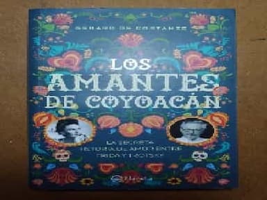 Los amantes de Coyoacán : la secreta historia de amor entre Frida y Trotsky