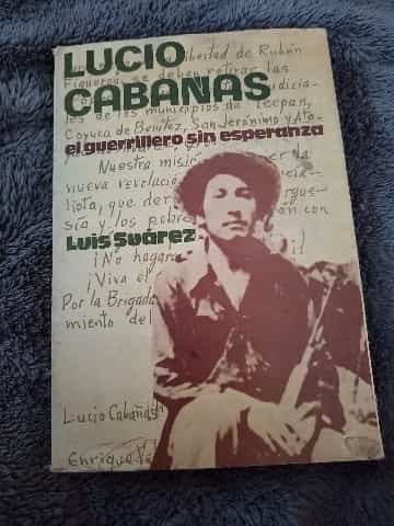 Lucio Cabañas: El guerrillero sin esperanza