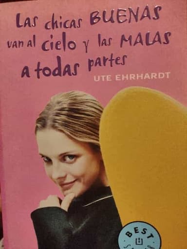 Chicas Buenas Van Al Cielo Y Las Malas a (Best Selle)