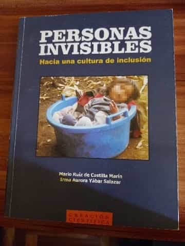 Personas Invisibles. Hacia una cultura de inclusión.