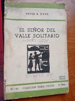 El señor de Valle Solitario. Peter B. Kyne. Colección para todos nº 61. Juventud 1º ed. 1946.