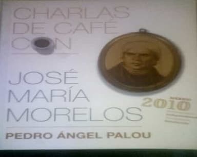 Charlas de café con ... José María Morelos