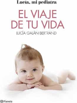 El Viaje de tu Vida Lucia Galan Bertrand