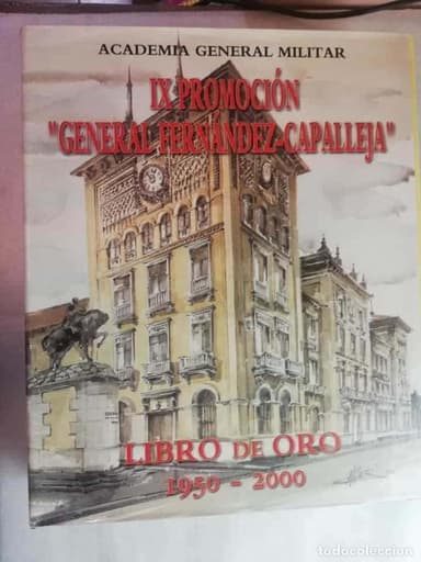 LIBRO DE ORO (1950 - 2000) ACADEMIA GENERAL MILITAR, IX PROMOCIÓN - GENERAL FERNÁNDEZ-CAPALLEJA