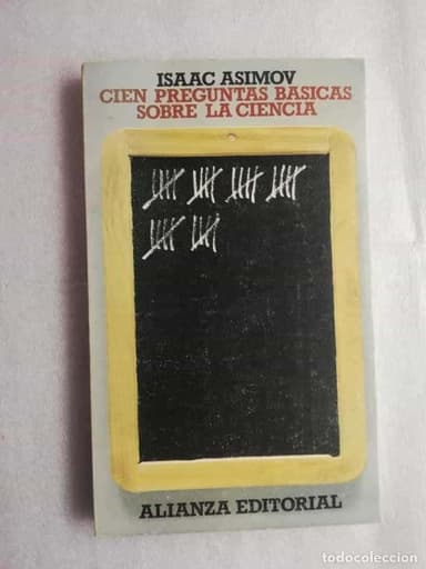 CIEN PREGUNTAS BÁSICAS SOBRE LA CIENCIA / ISAAC ASIMOV / ALIANZA EDITORIAL