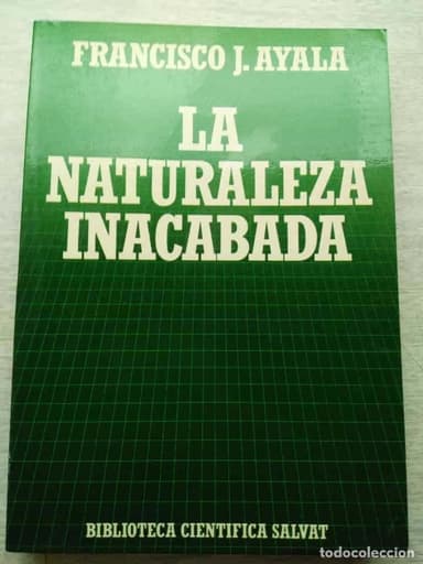 LA NATURALEZ INACABADA FRANCISCO J. AYALA BIBLIOTECA CIENTÍFICA SALVAT
