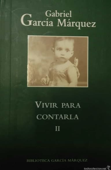 VIVIR PARA CONTARLA II Garcia Marquez