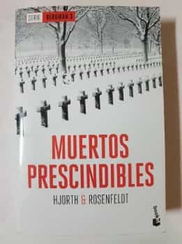 Muertos Prescindibles por Hjorth & Rosenfeldt. Novela Negra Nórdica