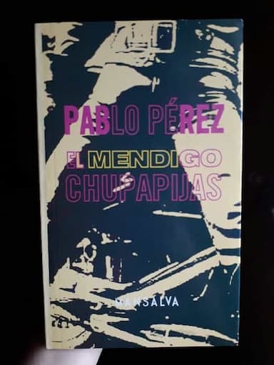 El Mendigo Chupapijas (Poesia y Ficcion Latinoamericana)