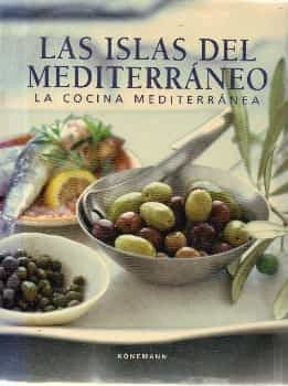 Islas del Mediterraneo Las - La Cocina Mediterranea