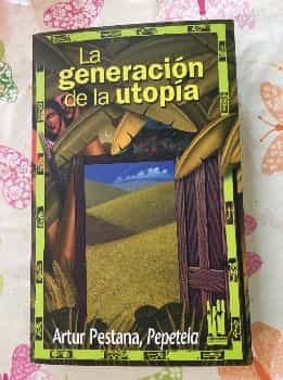 La Generacion de La Utopia