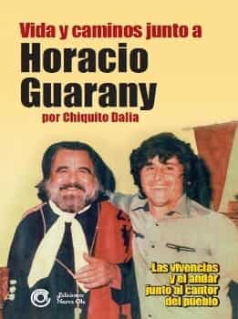 Horacio Guarany - Vida y Caminos junto a..