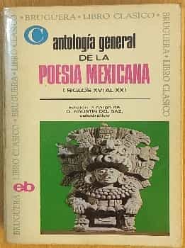 Antología general de la poesía mexicana (siglos XVI al XX)
