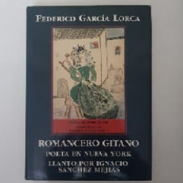 Romancero Gitano/Poeta en Nueva York/Llanto por Ignacio Sánchez Mejías 