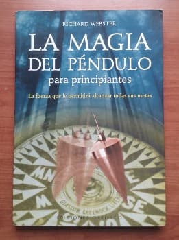 La Magia Del Pendulo Para Principiantes/ Pendulum Magic for Beginners:power to Achieve All Goals