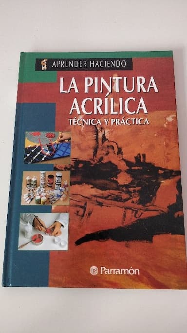 Pintura Acrilica - Tecnica y Practica - AP.H