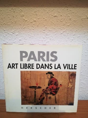 Paris, art libre dans la ville