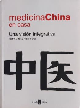 Medicina china en casa. Una vision integrativa